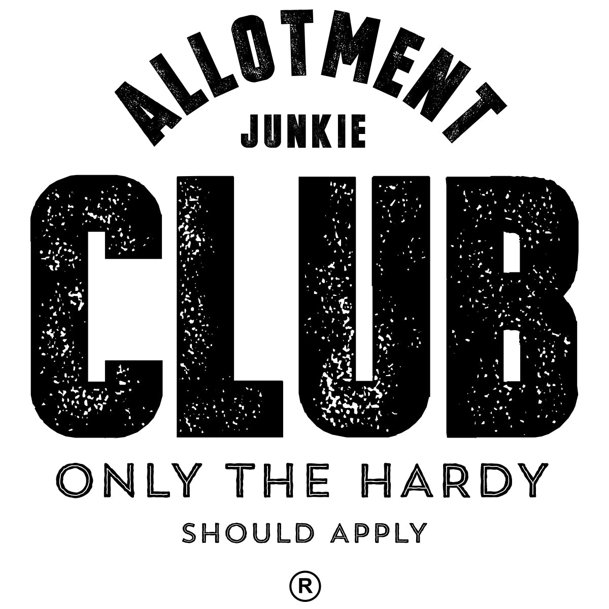 Allotment Junkie Club - Only the hardy should apply. Black and white logo, emblem style graphic
