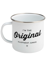 Load image into Gallery viewer, Enamel Mug - Allotment Junkie - Branded: &#39;I&#39;m the Original&#39;
